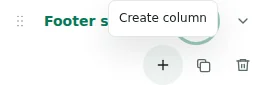 Create column — The plus in the section heading adds a column. Each section supports up to 12 columns; the footer supports up to 48 columns and 12 sections.