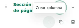 Crear columna — El botón más crea una columna. Se admiten hasta 12 por sección, 48 en total y 12 secciones.