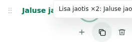 Lisa jaotis ×2 — Koopia säilitab seaded, tõlked ja korratava sisu. Ainukordseid elemente ei dubleerita.