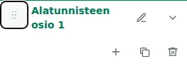 Move section — Vedä kahvasta siirtääksesi osioita tai sarakkeita oman osionsa sisällä. Järjestys tallentuu luonnokseen.
