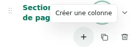Créer une colonne — Le bouton plus crée une colonne : au maximum 12 par section, 48 au total et 12 sections.