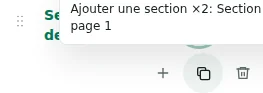 Ajouter une section ×2 — La duplication conserve les réglages, les traductions et les contenus répétables. Les éléments uniques ne sont pas dupliqués.