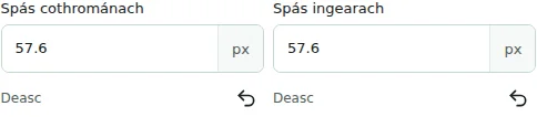 Spás cothrománach / Spás ingearach — Bearnaí cothrománacha agus ingearacha: 0–512 px idir colúin nó eilimintí. Ní chuireann siad spásáil inmheánach ná corrlaigh in ionad.