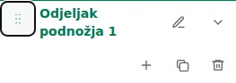 Move section — Povucite ručicu za promjenu redoslijeda odjeljaka ili stupaca unutar odjeljka. Redoslijed se sprema u nacrt.