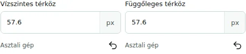 Vízszintes térköz / Függőleges térköz — Vízszintes és függőleges köz: 0–512 px az oszlopok vagy elemek között. Nem helyettesíti a külső és belső térközt.