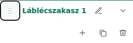 Move section — A fogantyú húzásával rendezze át a szakaszokat vagy az oszlopokat saját szakaszukban. A sorrend a piszkozatba kerül.
