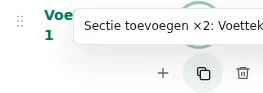 Sectie toevoegen ×2 — Dupliceren behoudt instellingen, vertalingen en herhaalbare inhoud. Unieke elementen worden niet verdubbeld.