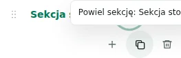 Powiel sekcję — Kopiuj tworzy sąsiednią sekcję z powtarzalnymi elementami i tłumaczeniami. Pojedyncze kontrolki, takie jak Shopently Mark, pozostają na swojej pozycji.