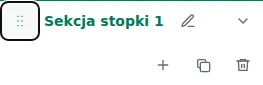 Przenieś sekcję — Przeciągnij uchwyt przed nazwą, aby zmienić kolejność sekcji lub kolumn. Kolumny przemieszczają się w obrębie swojej sekcji; ich zawartość podąża razem z nimi.